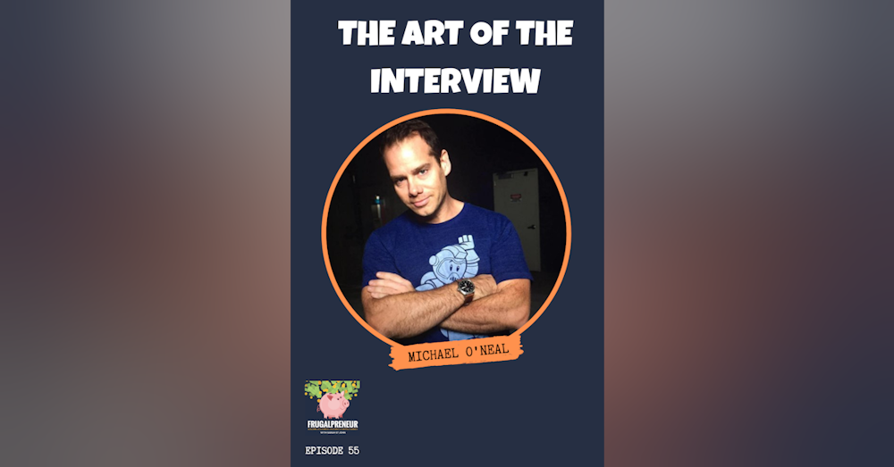 The Art of the Interview with Michael O'Neal