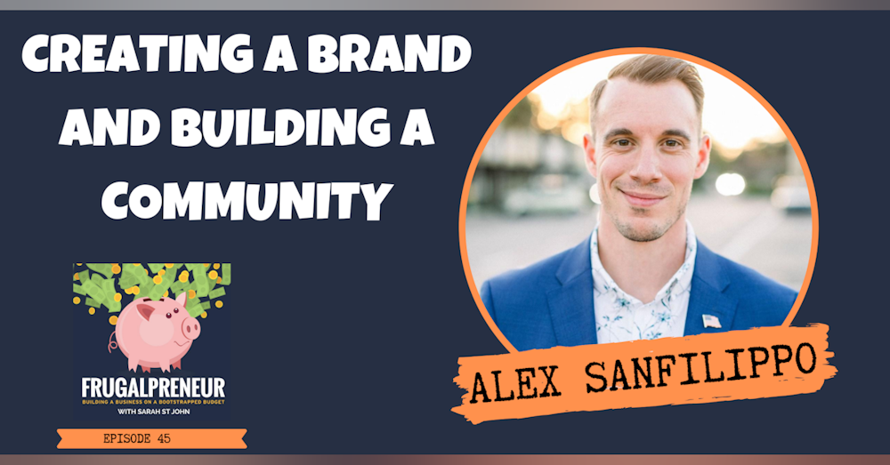 Creating a Brand and Building a Community with Alex Sanfilippo