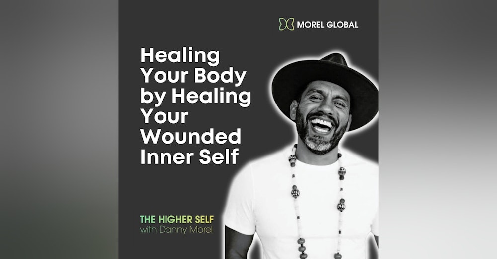 026 Healing Your Body by Healing Your Wounded Inner Self