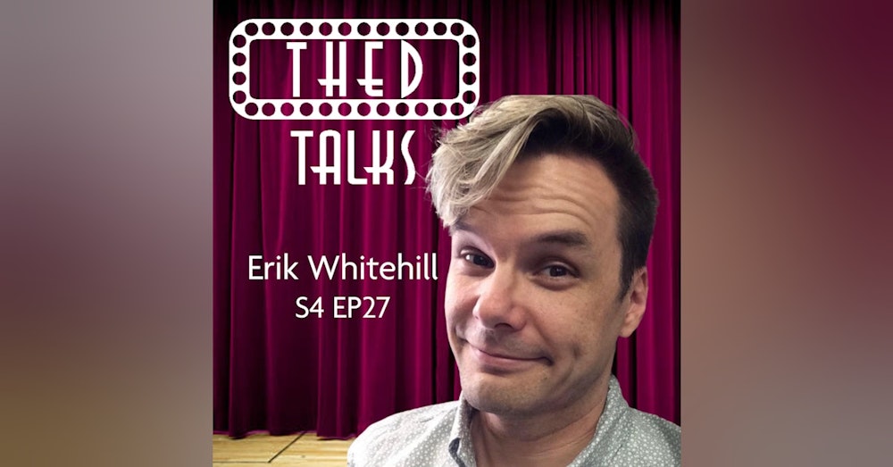4.27 A Conversation with Erik Whitehill