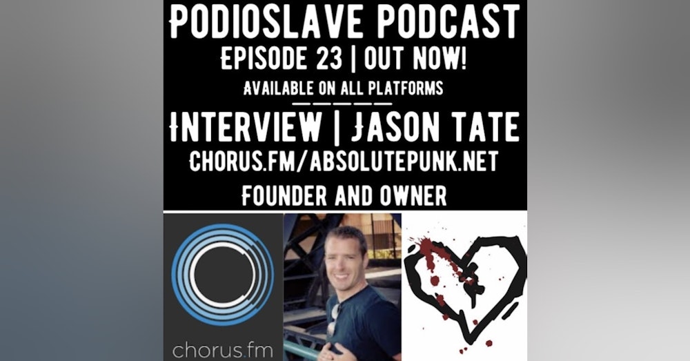 Episode 23: Interview with Jason Tate - Founder and Owner of Chorus.fm and Absolutepunk.net