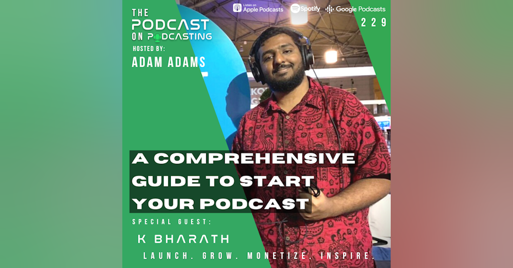 Ep229: A Comprehensive Guide To Start Your Podcast - K Bharath