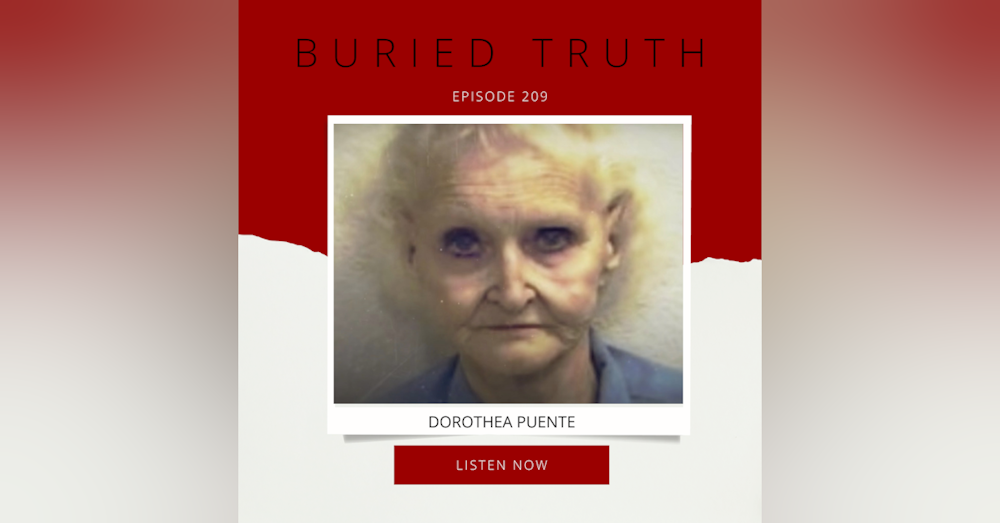 Episode 209: Buried Truth:  Dorothea Puente