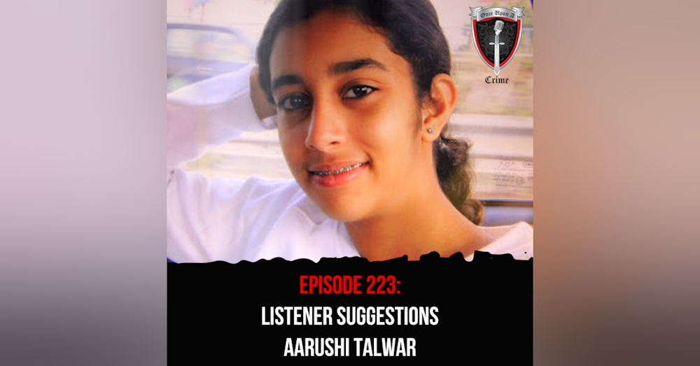 Episode 223: Listener Suggestions - Aarushi Talwar