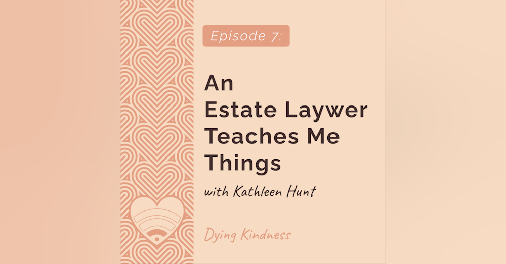 7: An Estate Lawyer Teaches Me Things