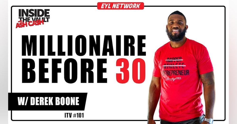 ITV 101: Learn How to Enter the Real Estate Game and Make Millions Before 30 w/ Derek Boone