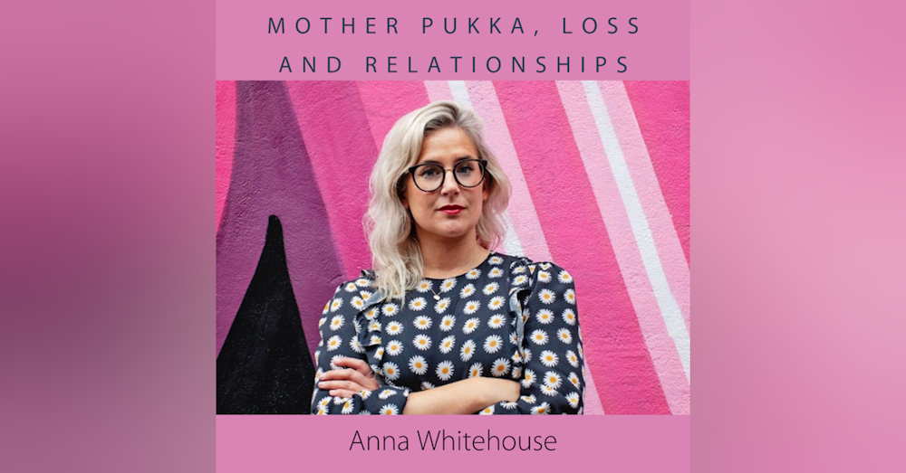 Mother Pukka, Loss and Relationships