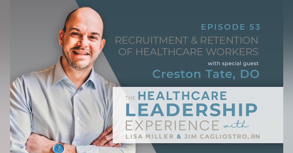 The Recruitment of Healthcare Workers with Creston Tate| E. 53