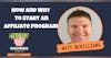 How and Why to Start an Affiliate Program with Matt McWilliams
