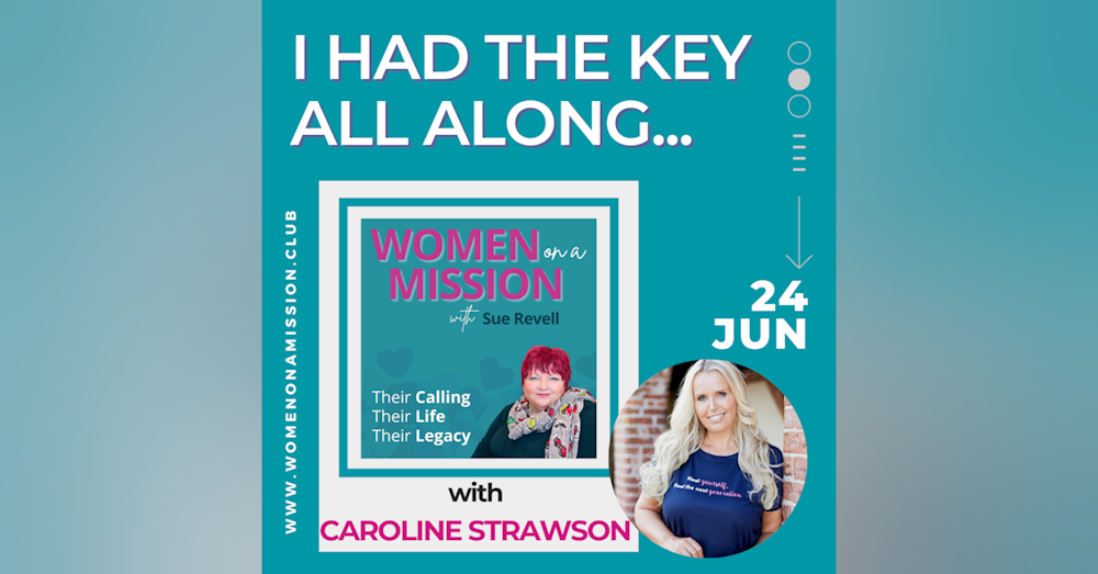 #049: I Had The Key All Along with Caroline Strawson