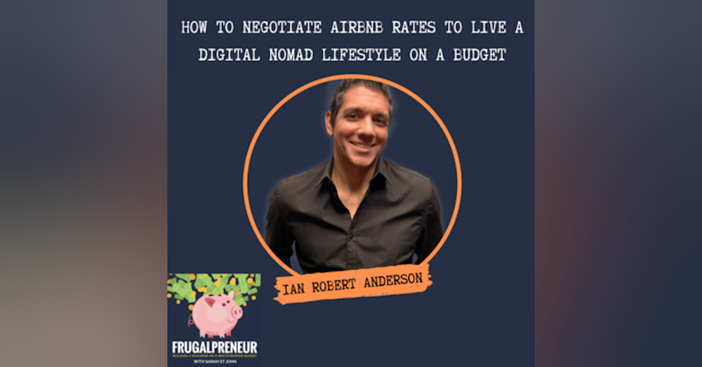 How to Negotiate AirBNB Rates to Live a Digital Nomad Lifestyle on a Budget with Ian Robert Anderson