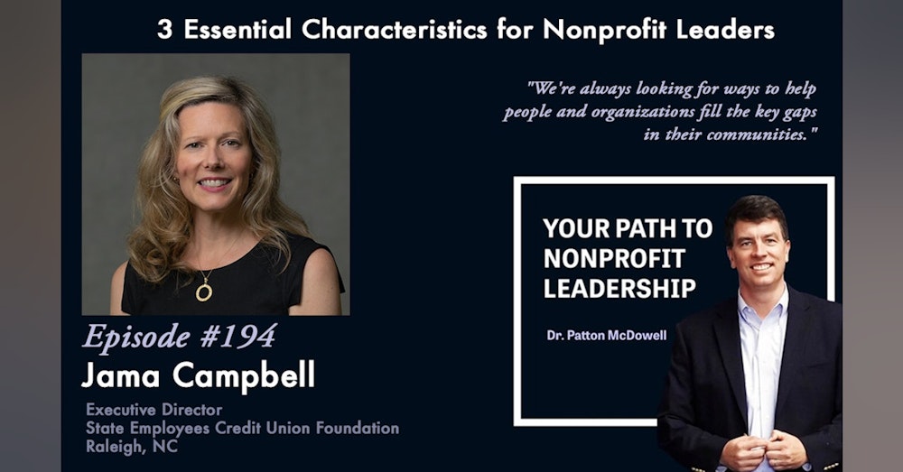 194: 3 Essential Characteristics for Nonprofit Leaders (Jama Campbell)