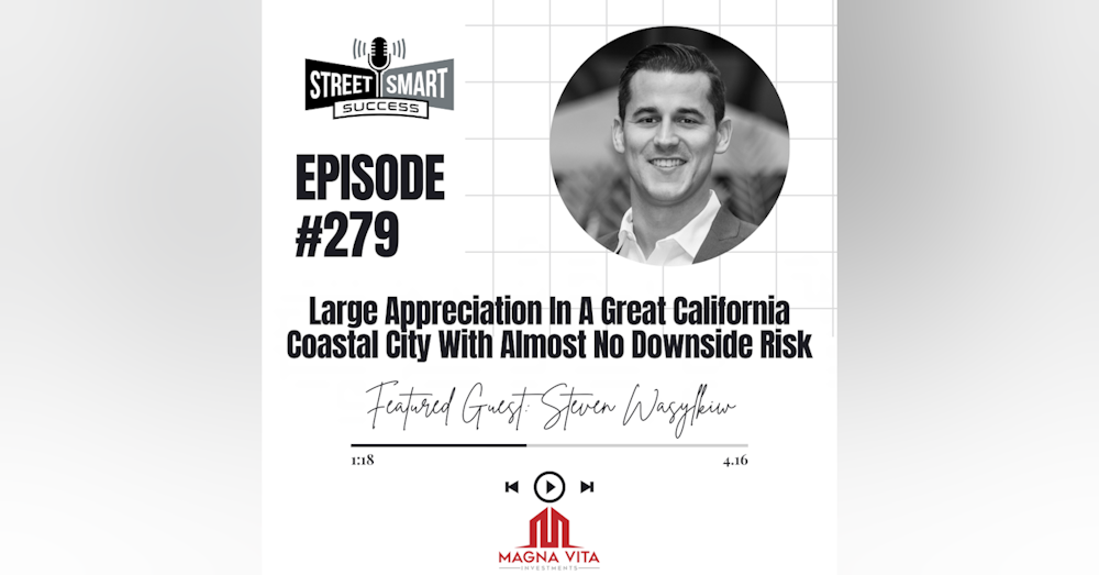 279: Large Appreciation In A Great California Coastal City With Almost No Downside Risk