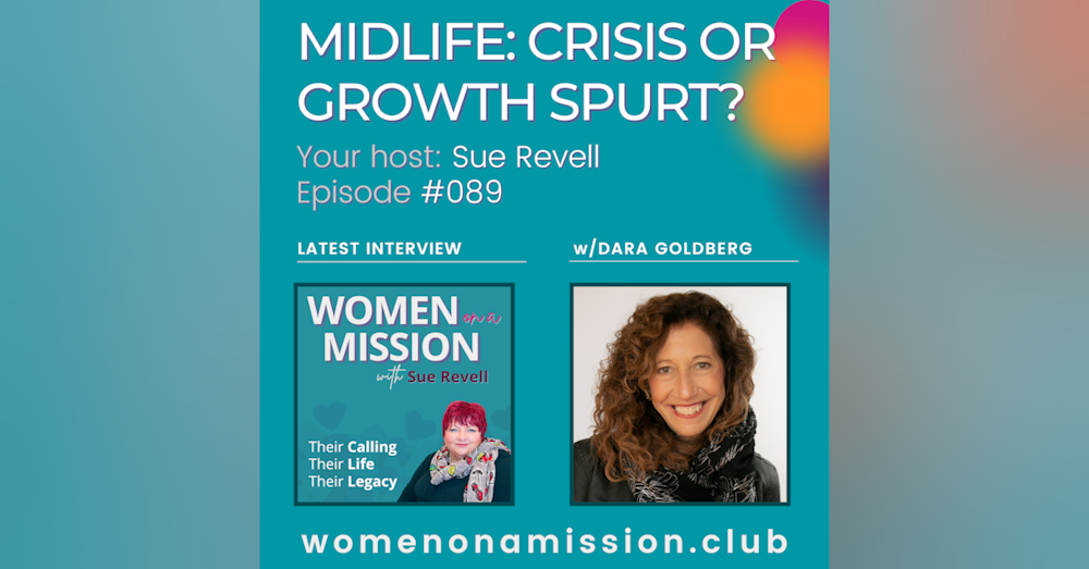 #089: Midlife: Crisis or Growth Spurt? with Dara Goldberg