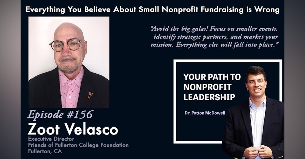 156: Everything You Believe About Small Nonprofit Fundraising is Wrong (Zoot Velasco)