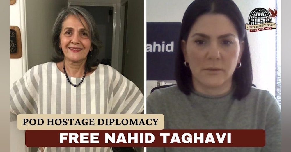 SITREP Pod 2: Free Nahid Taghavi, German hostage in Iran | Pod Hostage Diplomacy
