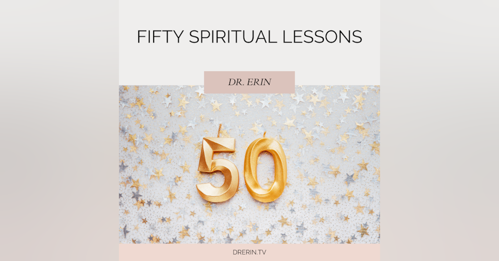 50 Spiritual Lessons | Celebrating My 5Oth Birthday!
