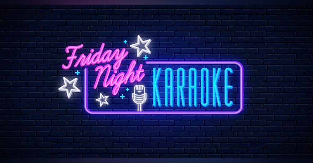 Episode 13 - Home Is Where the Friday Night Karaoke Is