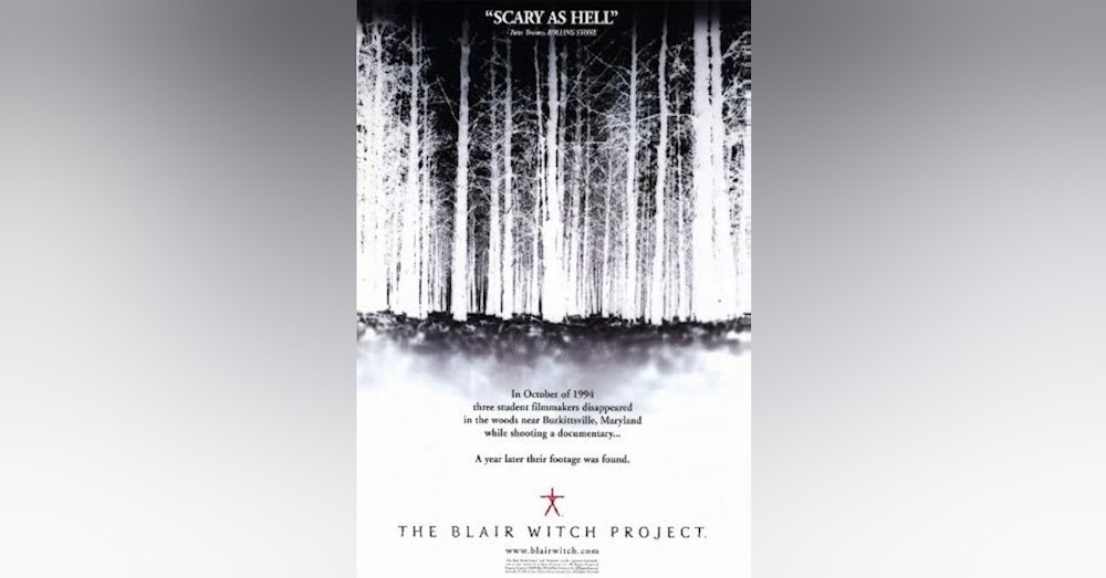 Episode 22: THE BLAIR WITCH PROJECT