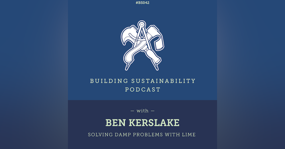 Solving damp problems with lime - Ben Kerslake - BS042