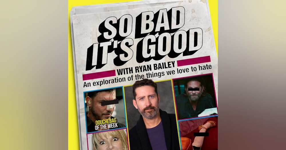 So Bad It's Good Episode 59 Part 2: Mr. Jones (Counting Crows) with Special Guest Trisha LaFache and Kevin J Hynes from the new podcast Heeled!  Plus, Below Deck Med finale recap and the good ole mask debate!