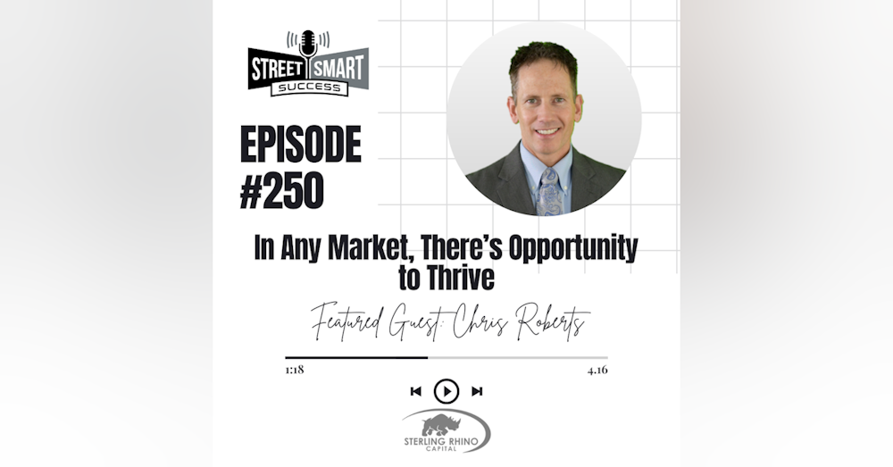 250: In Any Market, There’s Opportunity To Thrive
