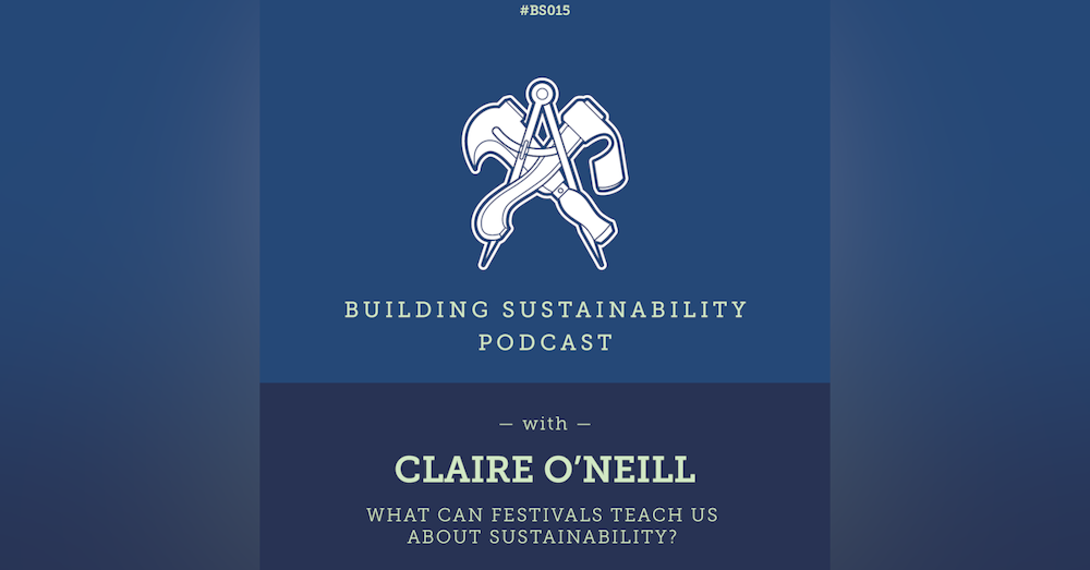 What can festivals teach us about sustainability? - Claire O'Neill - BS015