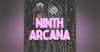 Ninth Arcana : A Tarot Podcast