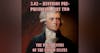 3.02 – Jefferson Pre-Presidency Part Two