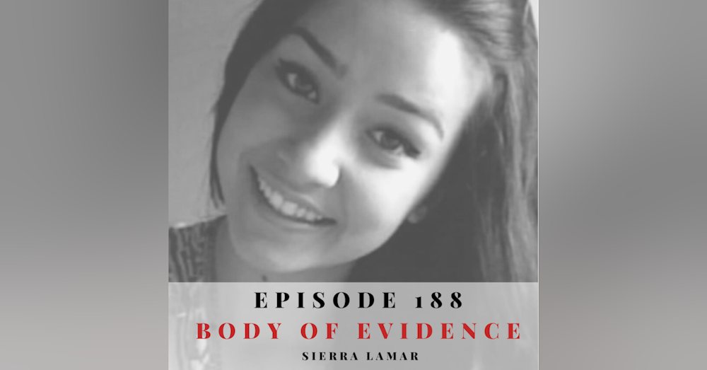 Episode 188: Body of Evidence: Sierra LaMar