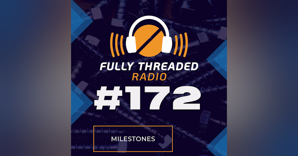 Episode #172 -  Milestones