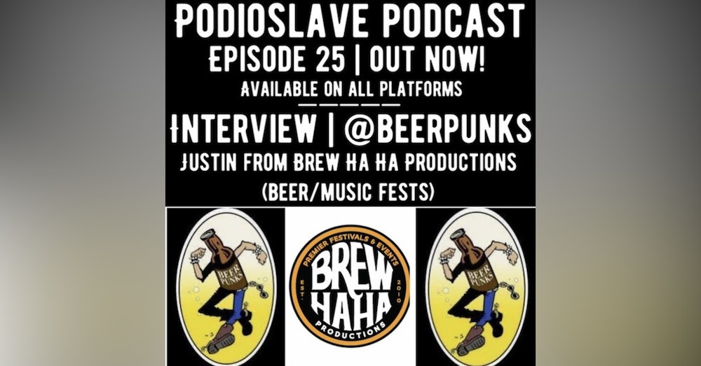 Episode 25: Interview with Justin (@beerpunks) of Brew Ha Ha Productions (Beer/Music Fests)