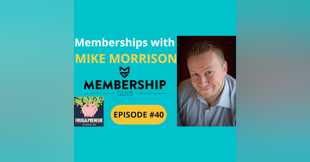 Memberships with Mike Morrison of The Membership Guys and Membership Academy