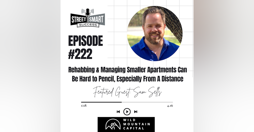 222: Rehabbing And Managing Smaller Apartments Can Be Hard To Pencil, Especially From A Distance