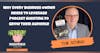 Why Every Business Owner Needs to Leverage Podcast Guesting to Grow Their Audience with Tom Schwab of Interview Valet