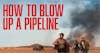 How To Blow Up A Pipeline & The Wombles