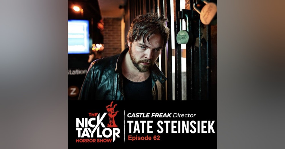 CASTLE FREAK Director & SFX Master, Tate Steinsiek! [Episode 62]