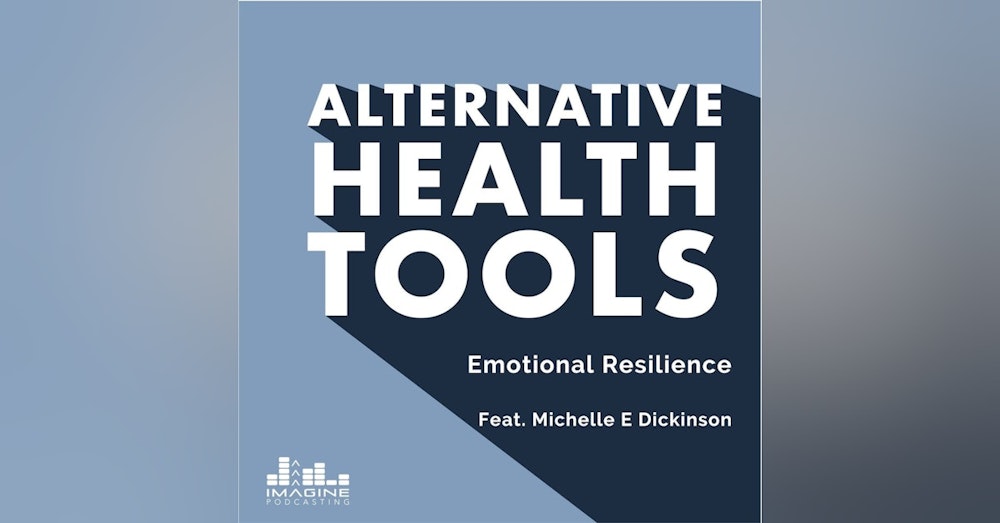 163 Emotional Resilience Feat. Michelle E Dickinson