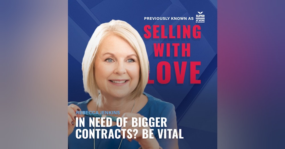 In Need Of Bigger Contracts? Be VITAL - Rebecca Jenkins