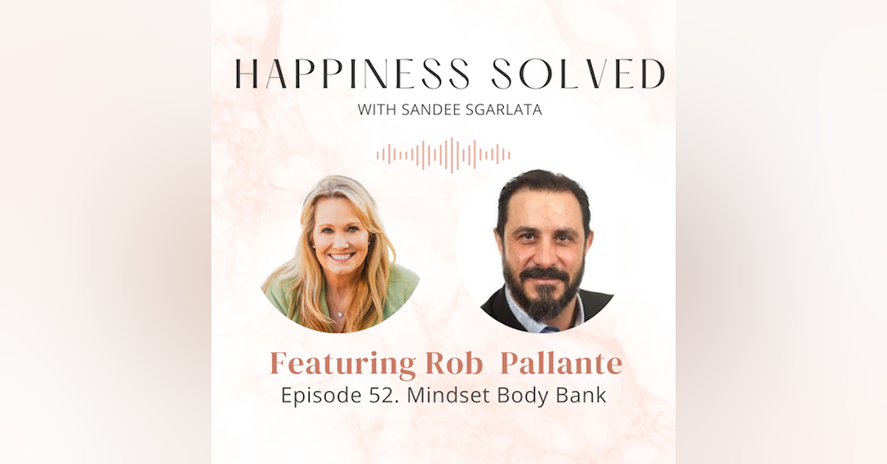 52. Mindset Body Bank: Interview with Rob Pallante