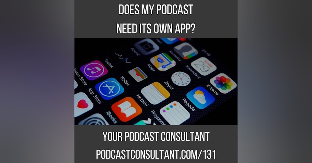 Does My Podcast Need Its Own App?