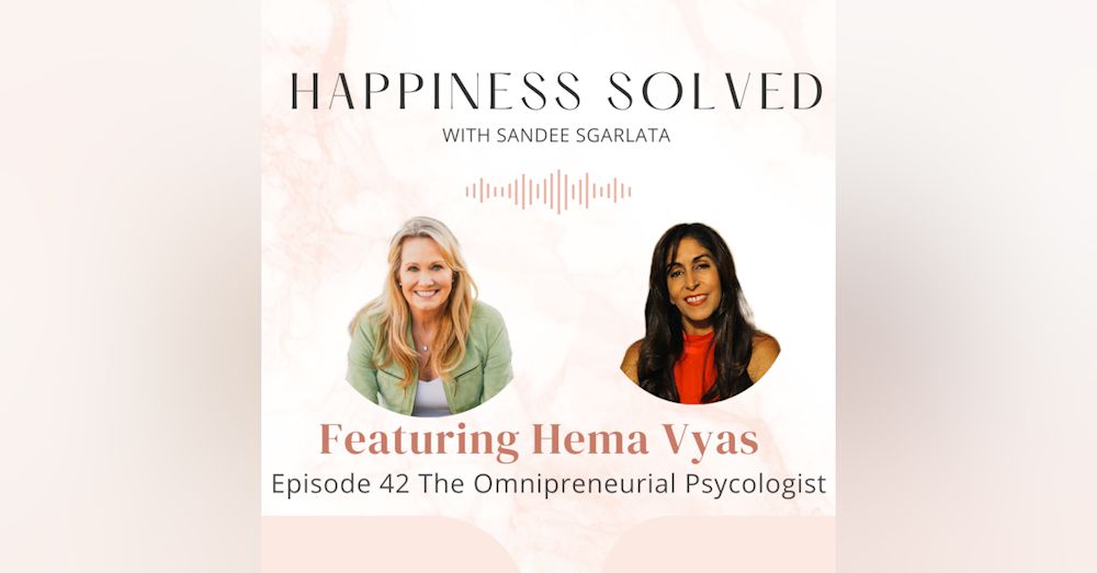 42. The Omnipreneurial Psychologist: Interview with Hema Vyas