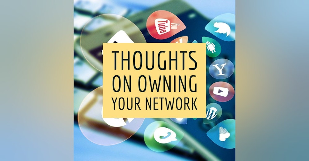 Thoughts On Owning Your Own Network
