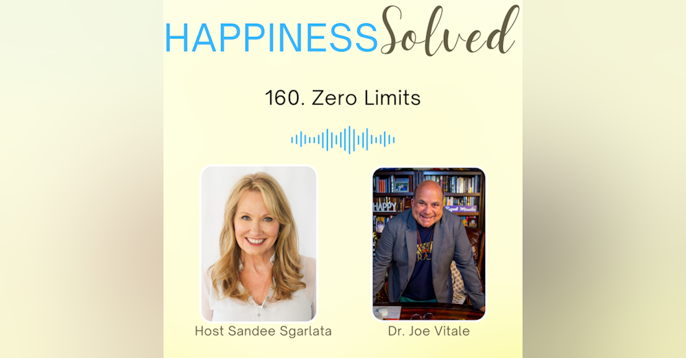 160. Zero Limits with Dr. Joe Vitale