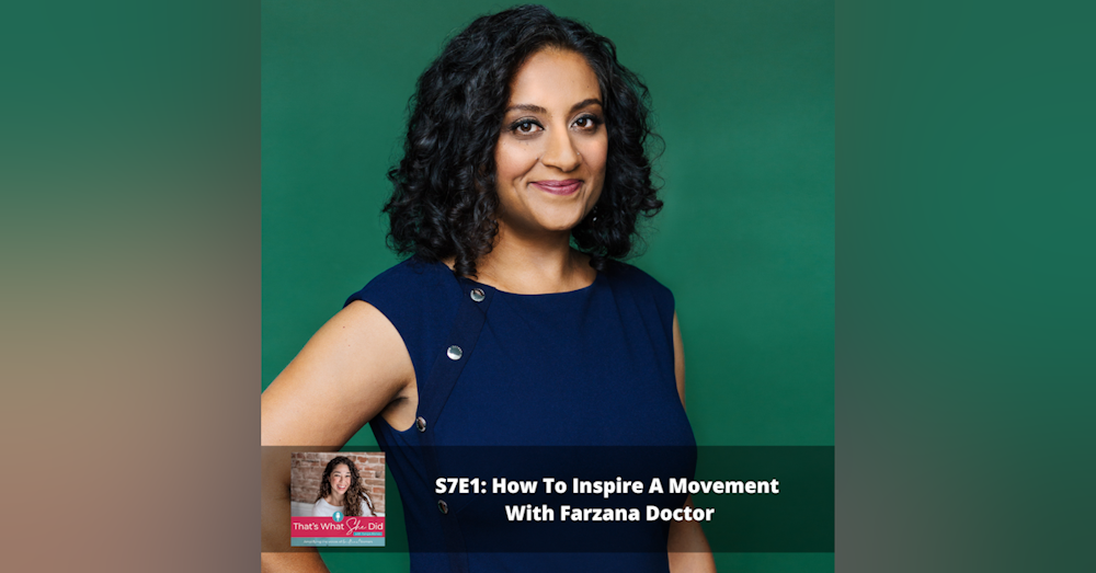 S7E1: How To Inspire A Movement Through Storytelling With Farzana Doctor