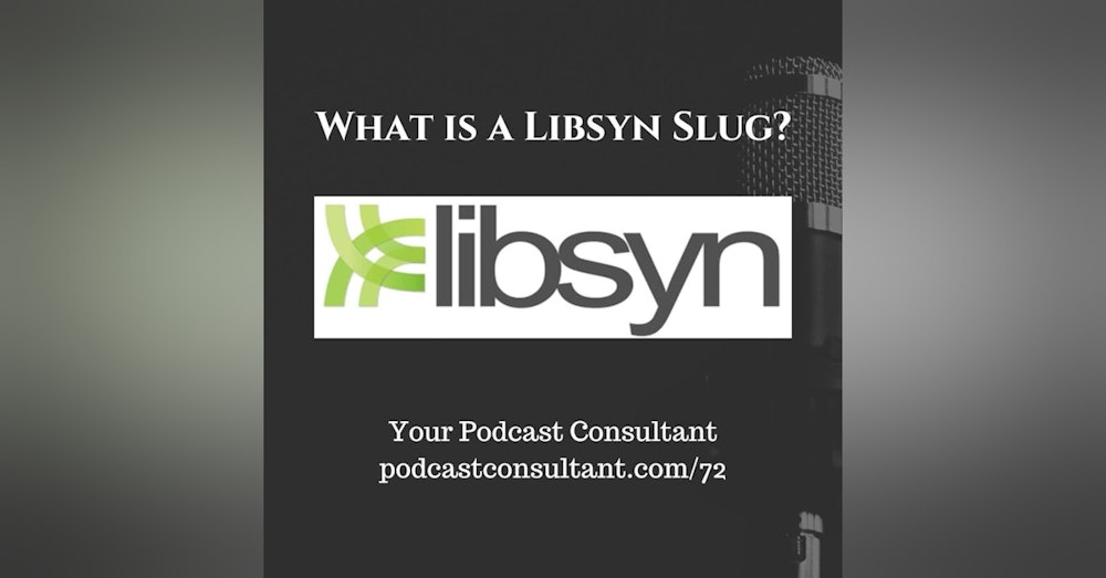 What is a Libsyn Slug?