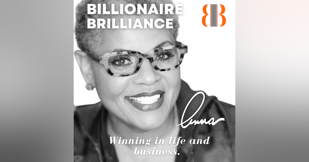 E12 | Love, Passion, and Joy: A Conversation on the Billionaire Brilliance Mindset with Anna McCoy and Pat Pearson