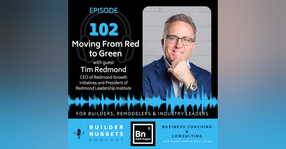 Ep 102: Moving From Red to Green