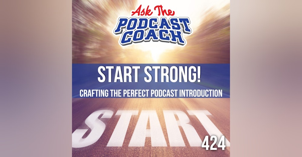 Start Strong! Crafting the Perfect Podcast Introduction