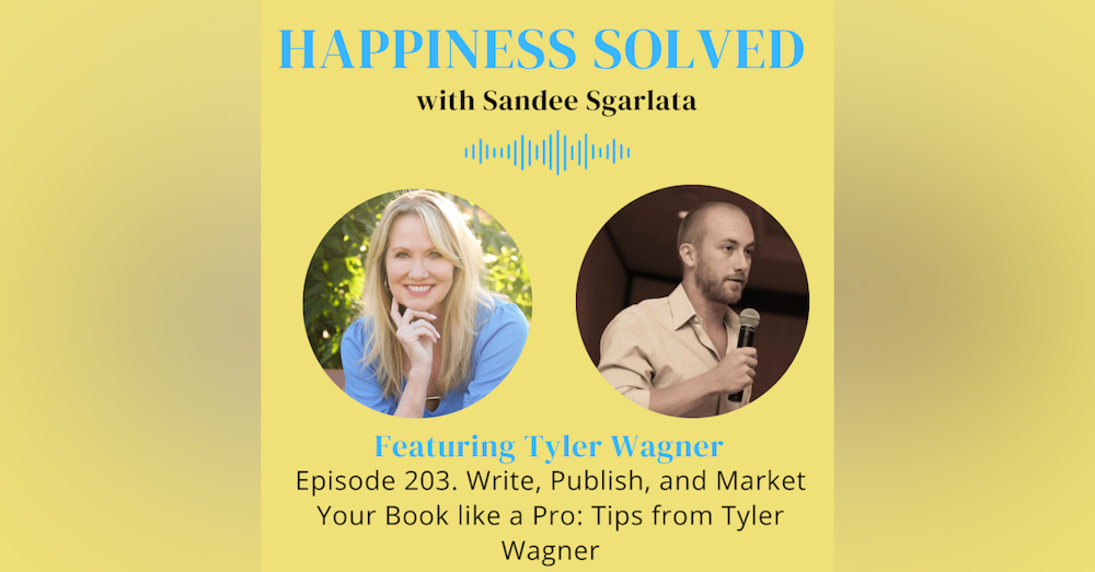203. Write, Publish, and Market Your Book like a Pro: Tips from Tyler Wagner